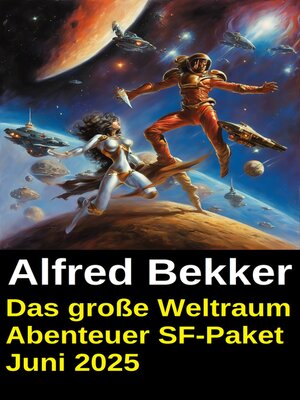 cover image of Das große Weltraum Abenteuer SF-Paket Juni 2025